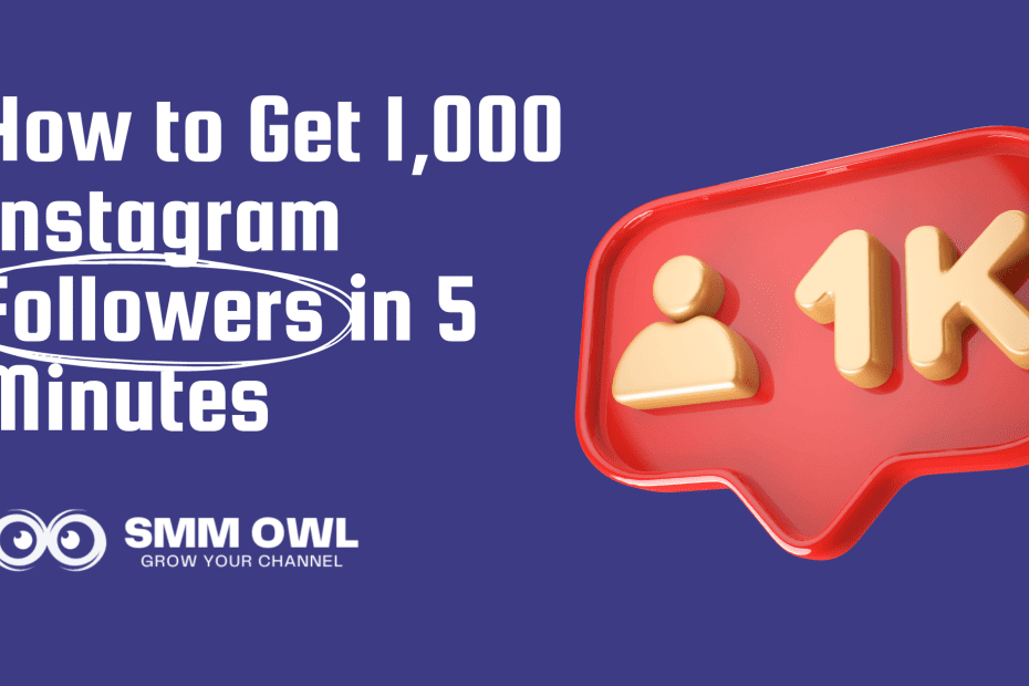 How to Get 1,000 Instagram Followers in 5 Minutes