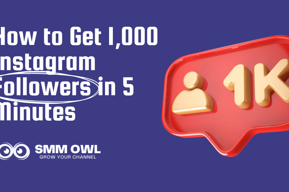 How to Get 1,000 Instagram Followers in 5 Minutes